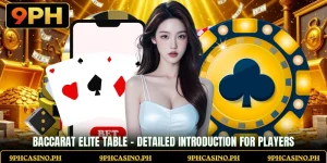 Baccarat Elite Table - Detailed Introduction For Players