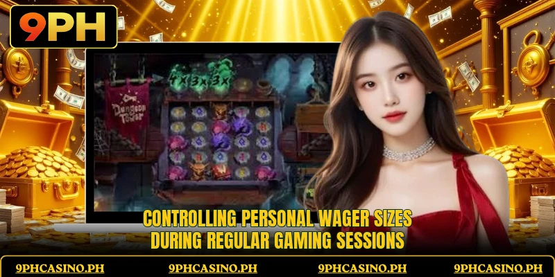 Controlling personal wager sizes during regular gaming sessions