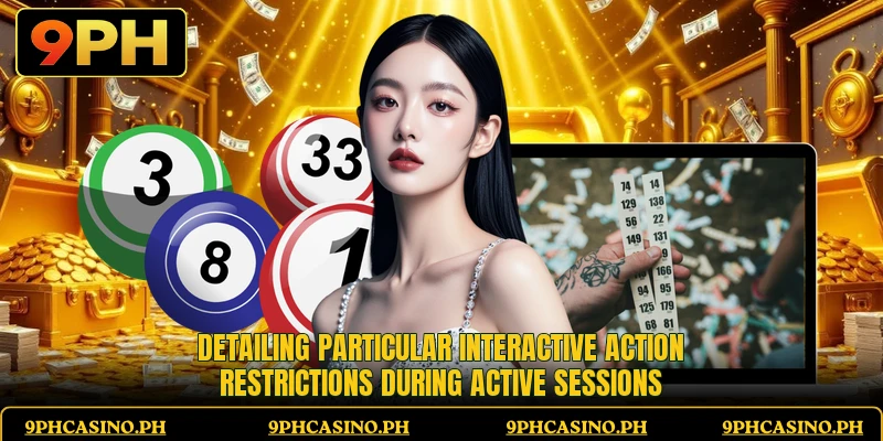 Detailing particular interactive action restrictions during active sessions