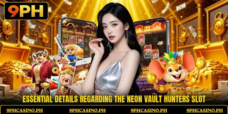 Essential details regarding the Neon Vault Hunters slot Essential details regarding the Neon Vault Hunters slot