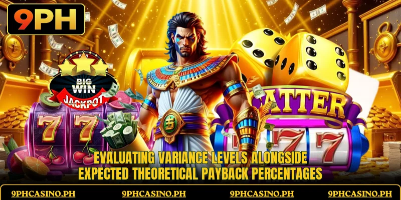 Evaluating variance levels alongside expected theoretical payback percentages