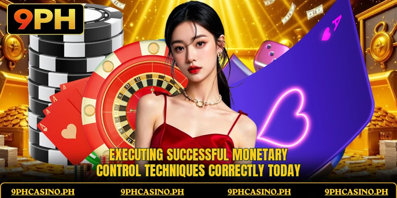 Executing successful monetary control techniques correctly today