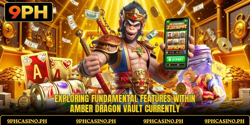 Exploring fundamental features within Amber Dragon Vault currently