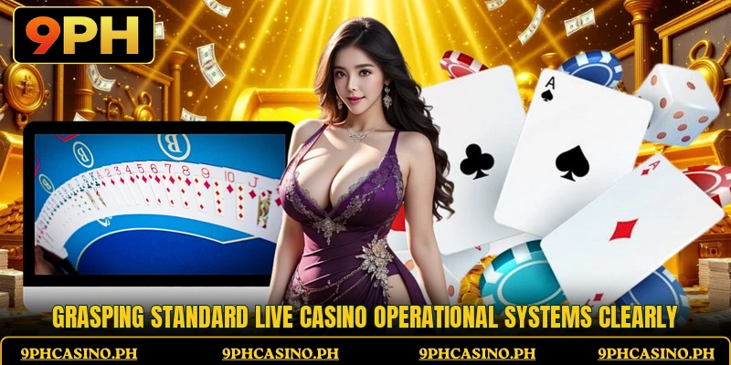 Grasping standard live casino operational systems clearly