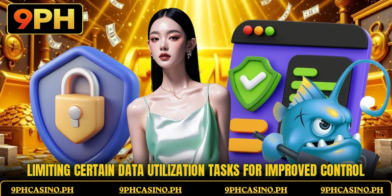 Limiting certain data utilization tasks for improved control