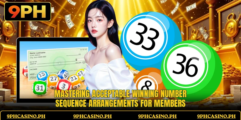 Mastering acceptable winning number sequence arrangements for members