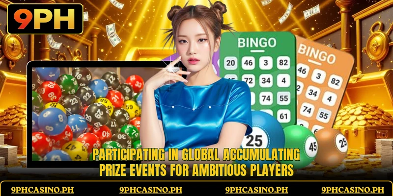 Participating in global accumulating prize events for ambitious players