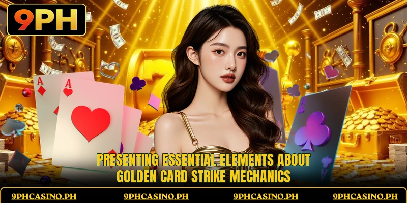 Presenting essential elements about Golden Card Strike mechanics