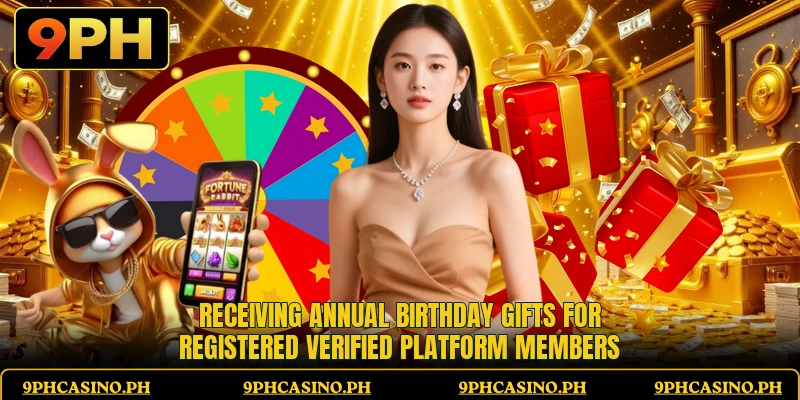 Receiving annual birthday gifts for registered verified platform members