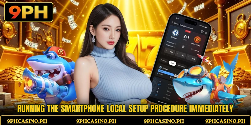 Running the smartphone local setup procedure immediately