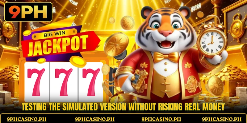 Testing the simulated version without risking real money