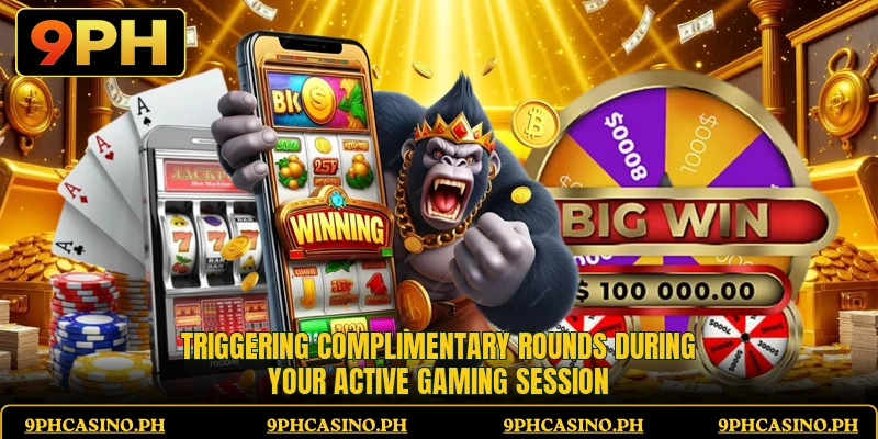 Triggering complimentary rounds during your active gaming session