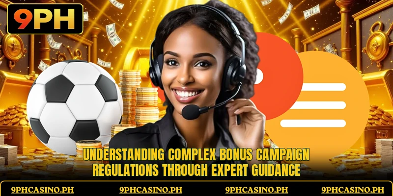 Understanding complex bonus campaign regulations through expert guidance