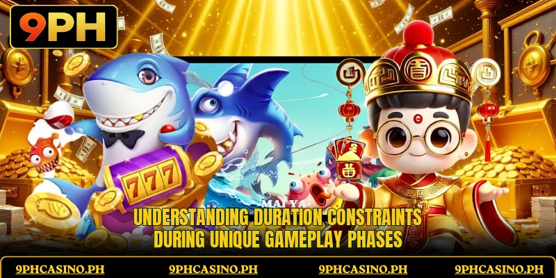 Understanding duration constraints during unique gameplay phases