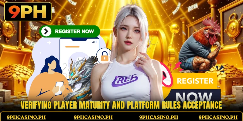 Verifying player maturity and platform rules acceptance